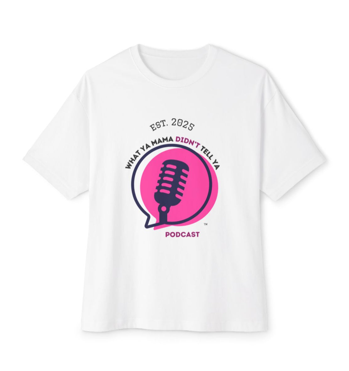 What Ya Mama Didn’t Tell Ya Launch T-Shirt